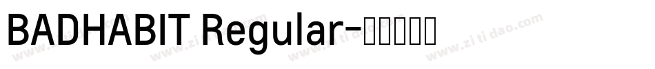 BADHABIT Regular字体转换